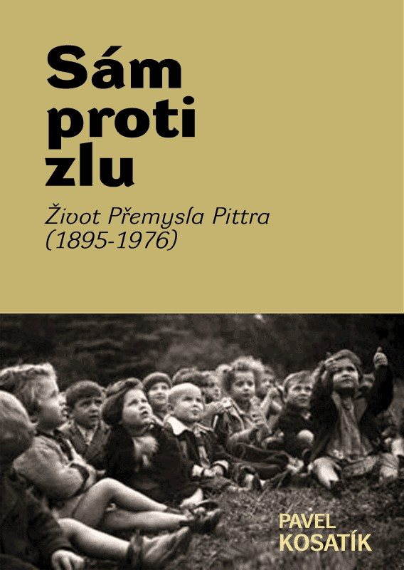 Sám proti zlu. Život Přemysla Pittra