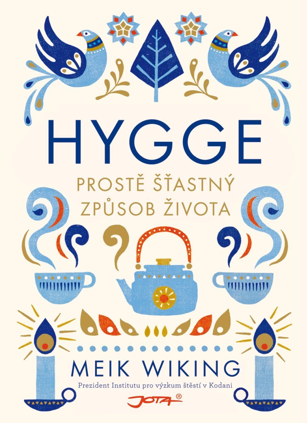 Hygge: Prostě šťastný způsob života