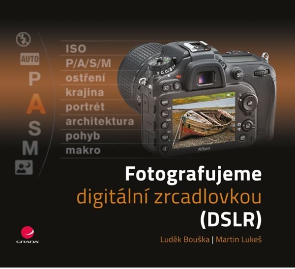 Fotografujeme digitální zrcadlovkou
