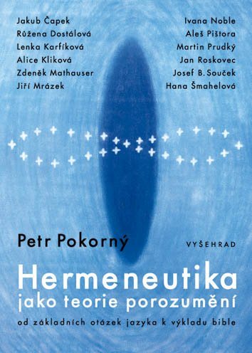 Hermeneutika jako teorie porozumění / Od základních otázek jazyka k výkladu Bible
