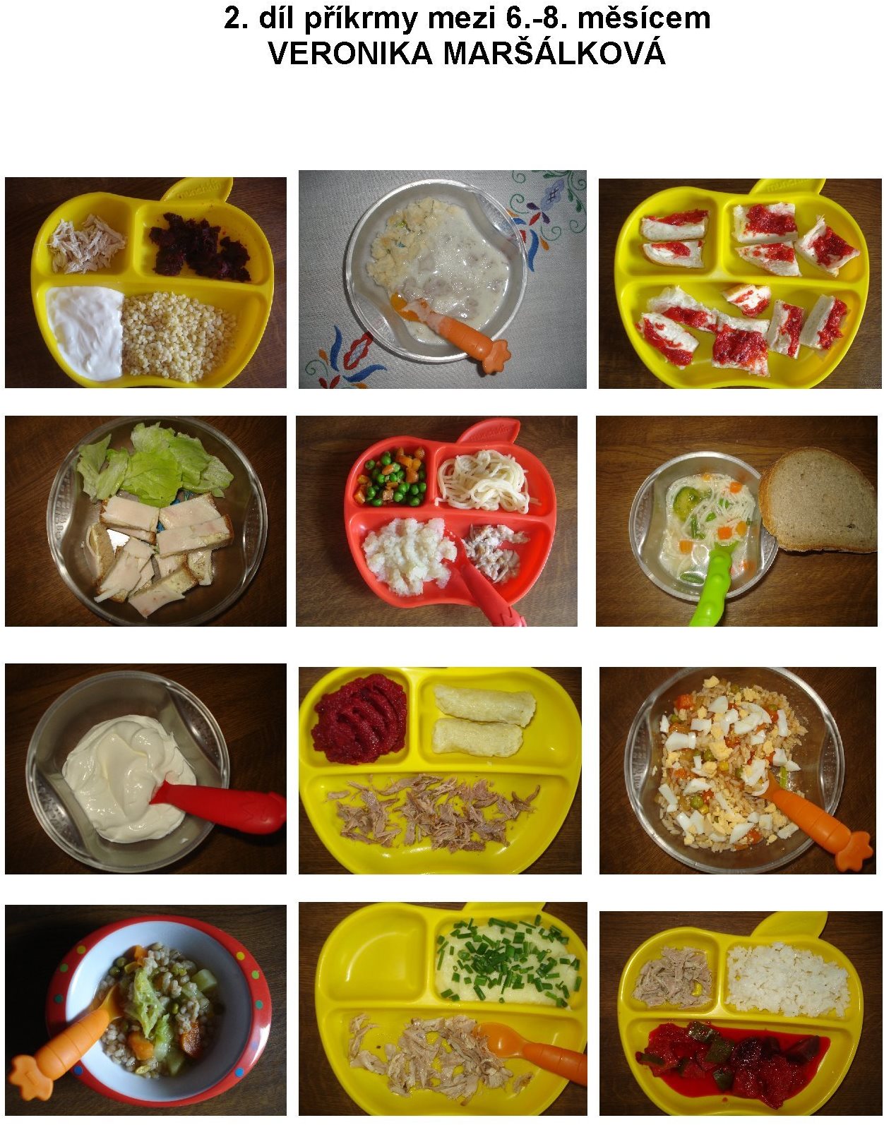 2. díl příkrmy mezi 6-8 měsícem - od ukončeného 6. měsíce do neukončeného 8. měsíce