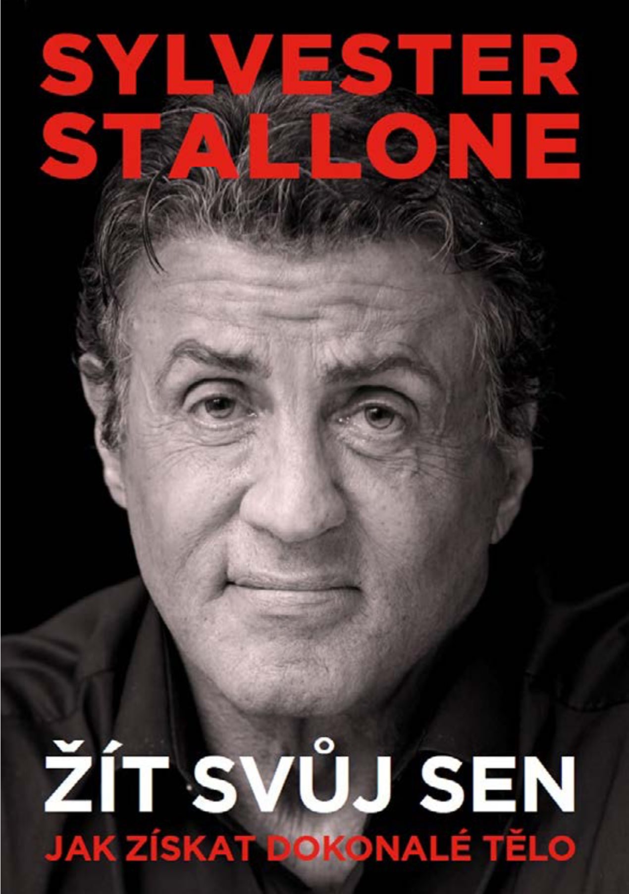 Sylvester Stallone: Žít svůj sen