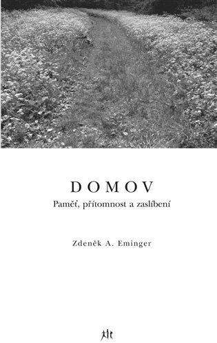 Domov. Paměť, přítomnost a zaslíbení