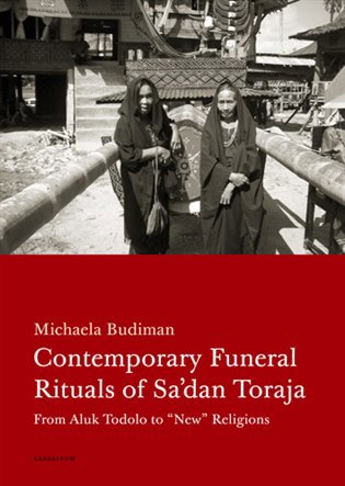 Contemporary Funeral Rituals of Sadan Toraja