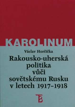 Rakousko-uherská politika vůči sovětskému Rusku 1917-1918