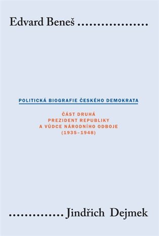 Edvard Beneš. Politická biografie českého demokrata
