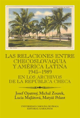 Las relaciones entre Checoslovaquia y América Latina 1945-1989
