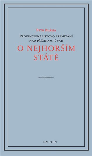 Provincionalistovo přemítání nad důvody úvah o nejhorším státě