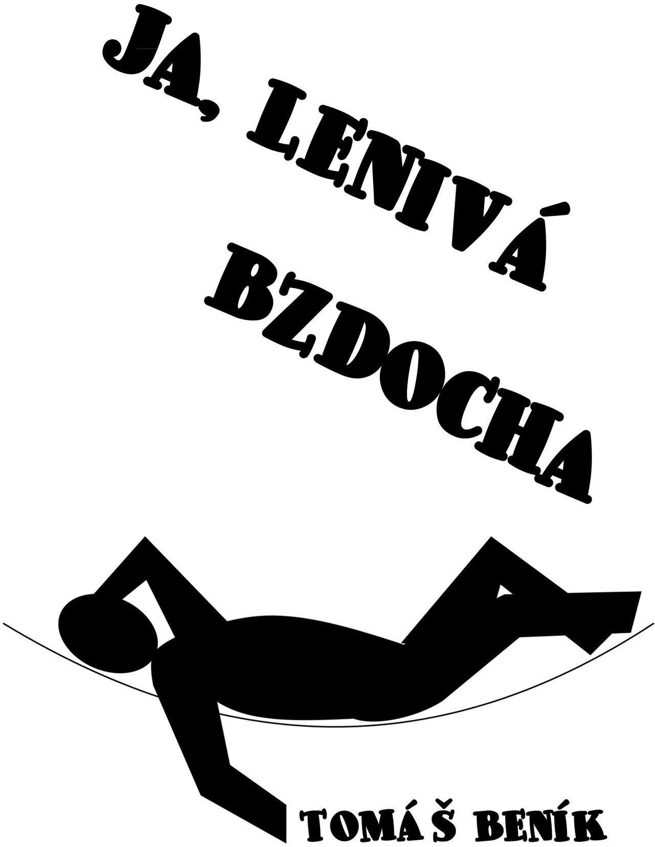 Ja, lenivá bzdocha
