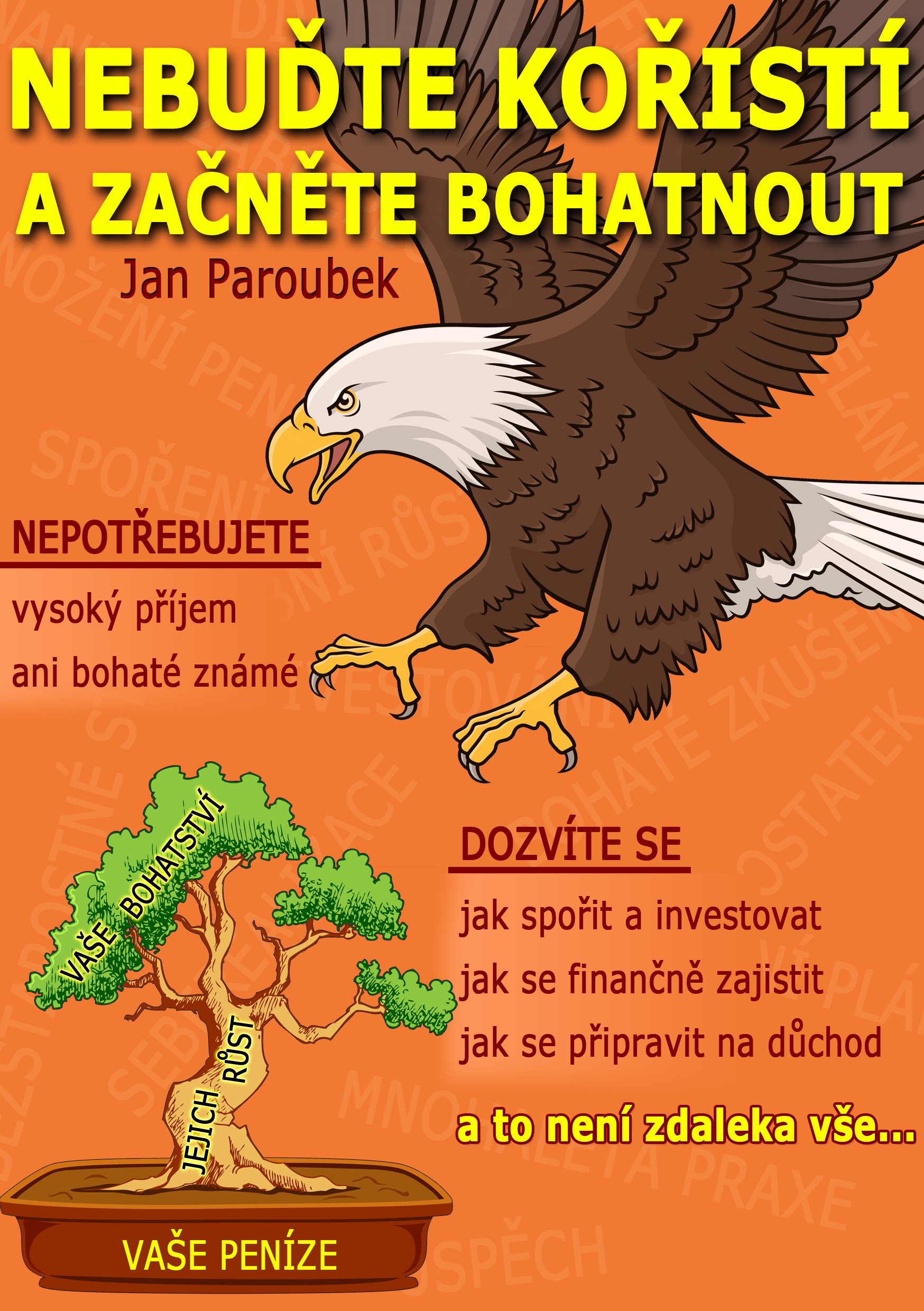 Nebuďte kořistí a začněte bohatnout