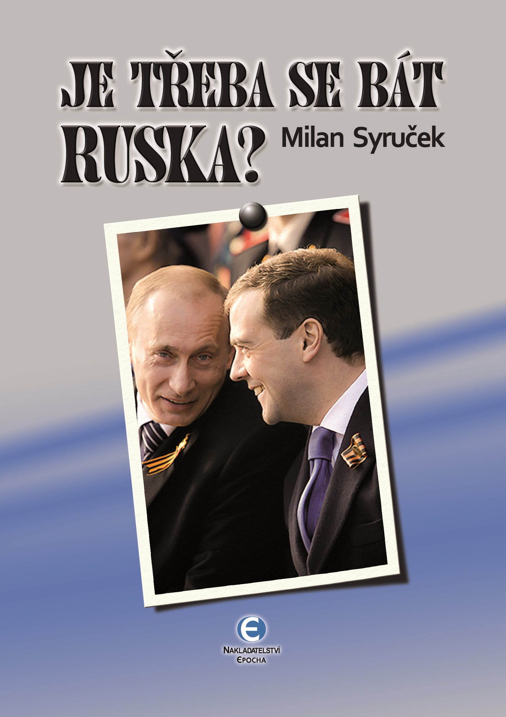 Je třeba se bát Ruska?