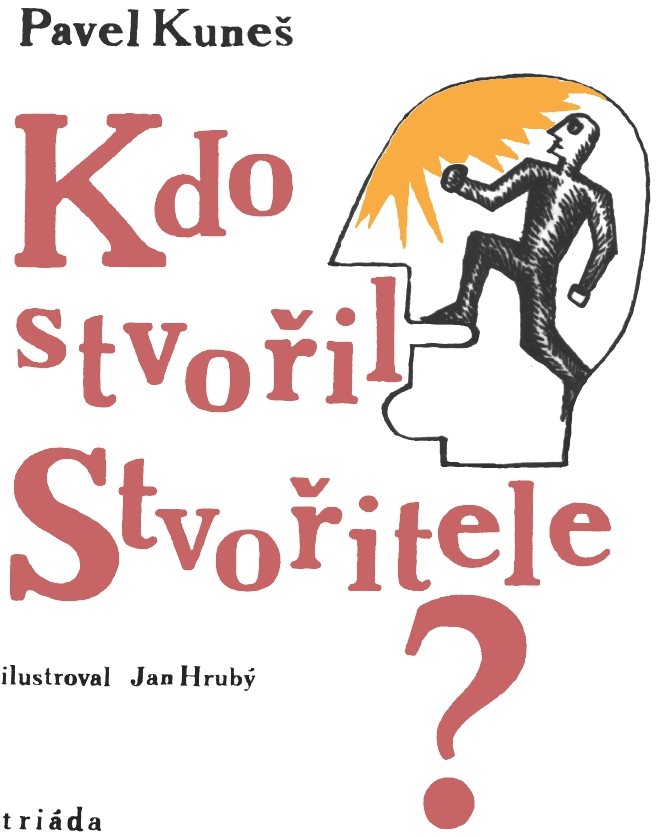 Kdo stvořil Stvořitele?