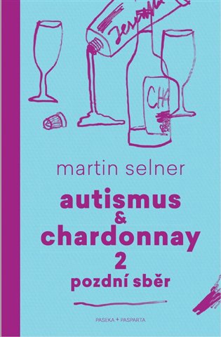 Autismus & Chardonnay 2: Pozdní sběr