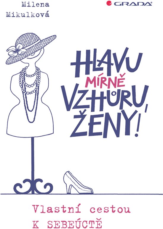Hlavu mírně vzhůru, ženy!