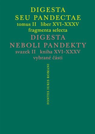 Digesta seu Pandectae. tomus II. / Digesta neboli Pandekty. svazek II.