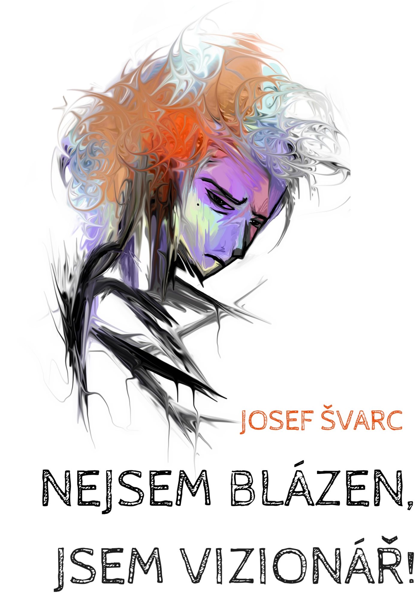 Nejsem blázen, jsem vizionář
