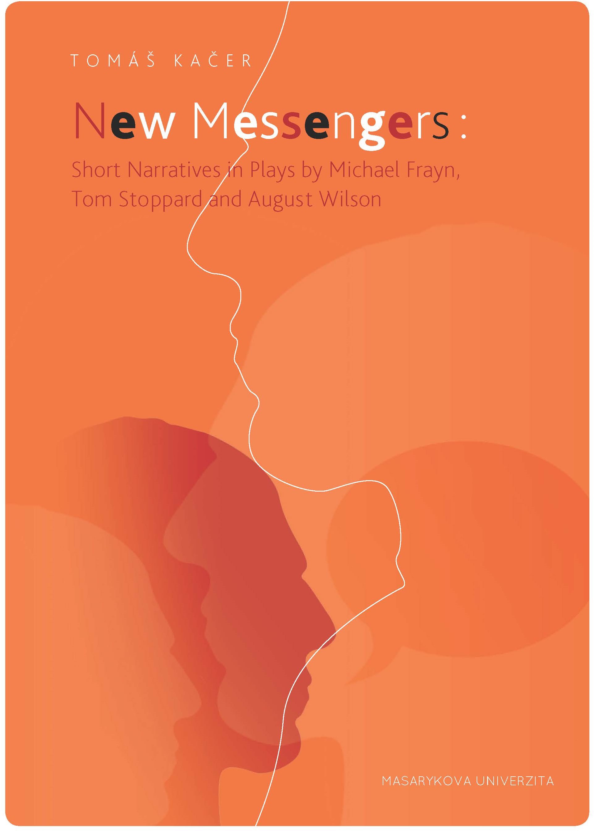 New Messengers: Short Narratives in Plays by Michael Frayn, Tom Stoppard and August Wilson