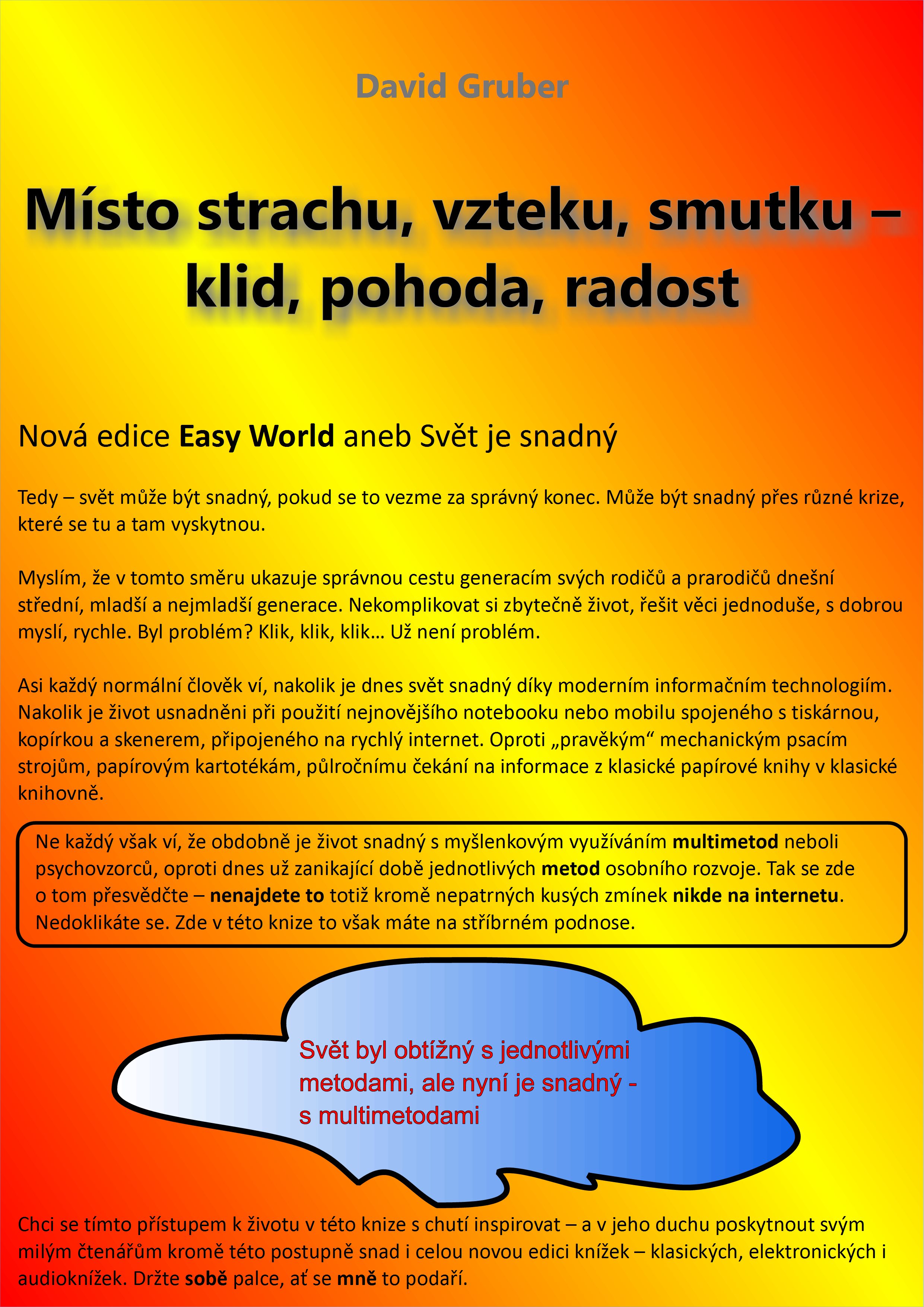 Místo strachu, vzteku, smutku –