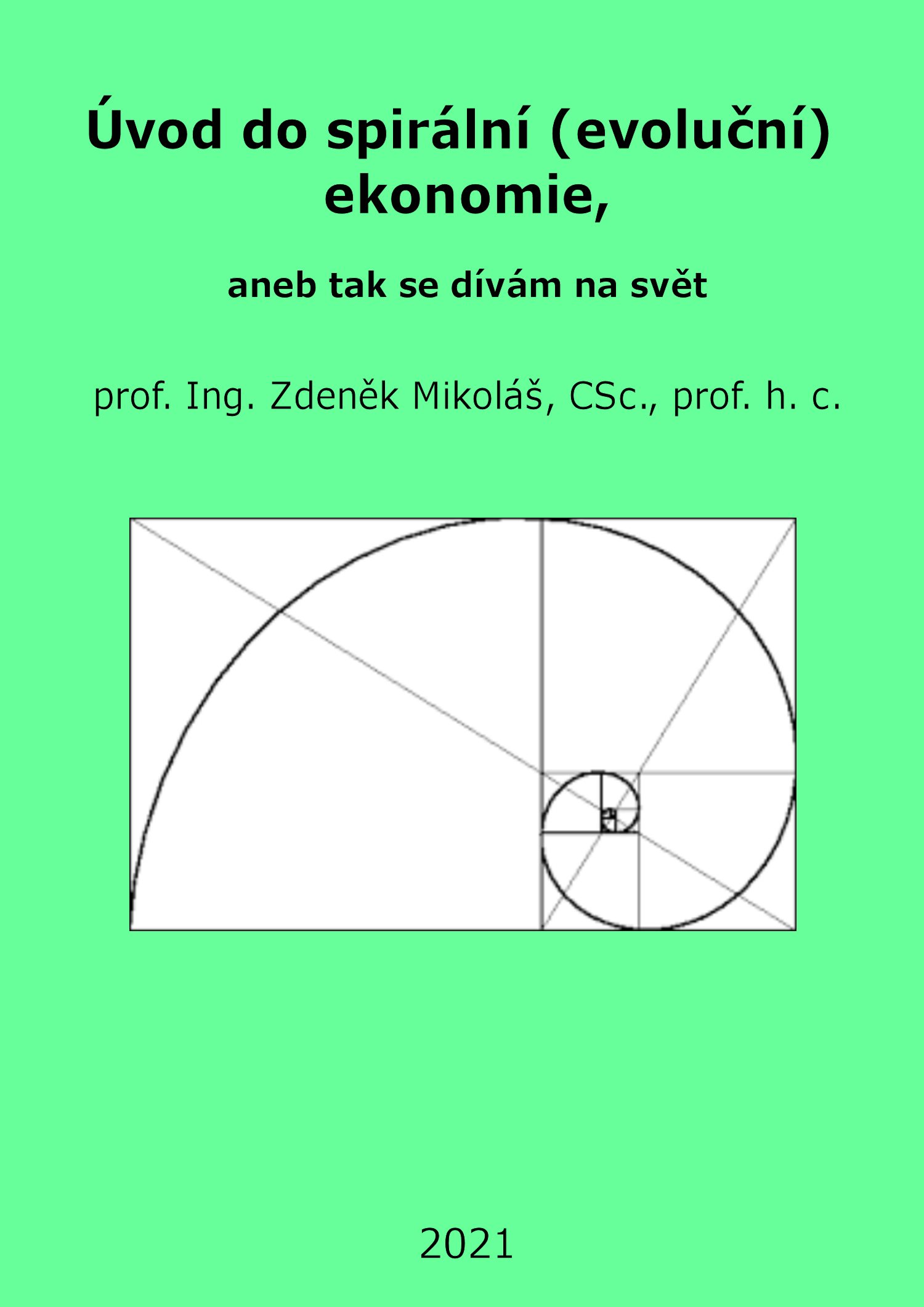 Úvod do spirální  ekonomie, aneb tak se dívám na svět