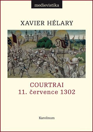 Courtrai. 11. července 1302. Bitva zlatých ostruh