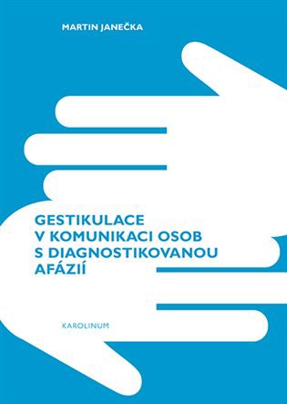 Gestikulace v komunikaci osob s diagnostikovanou afázií