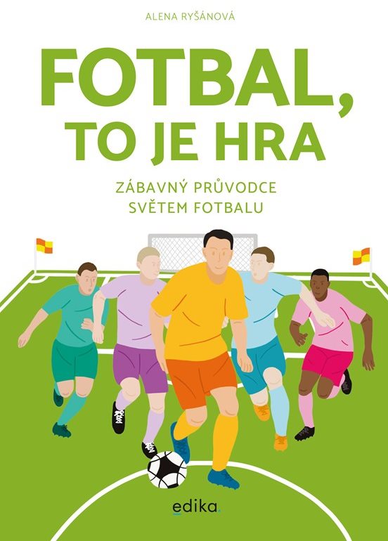 Fotbal, to je hra
