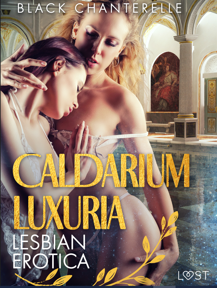 Caldarium Luxuria - Lesbian Erotica