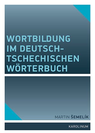 Wortbildung im deutsch-tschechischen Wörterbuch