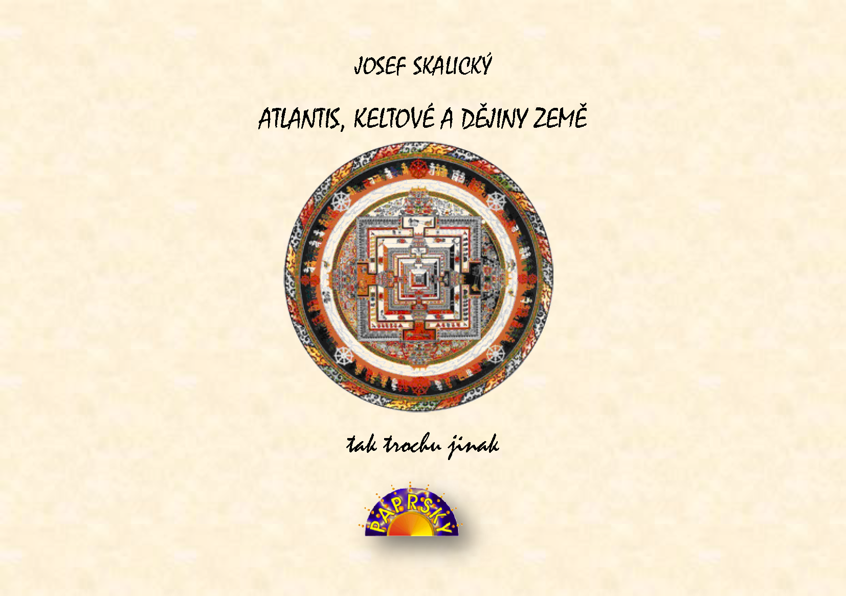 ATLANTIS, KELTOVÉ A DĚJINY ZEMĚ tak trochu jinak