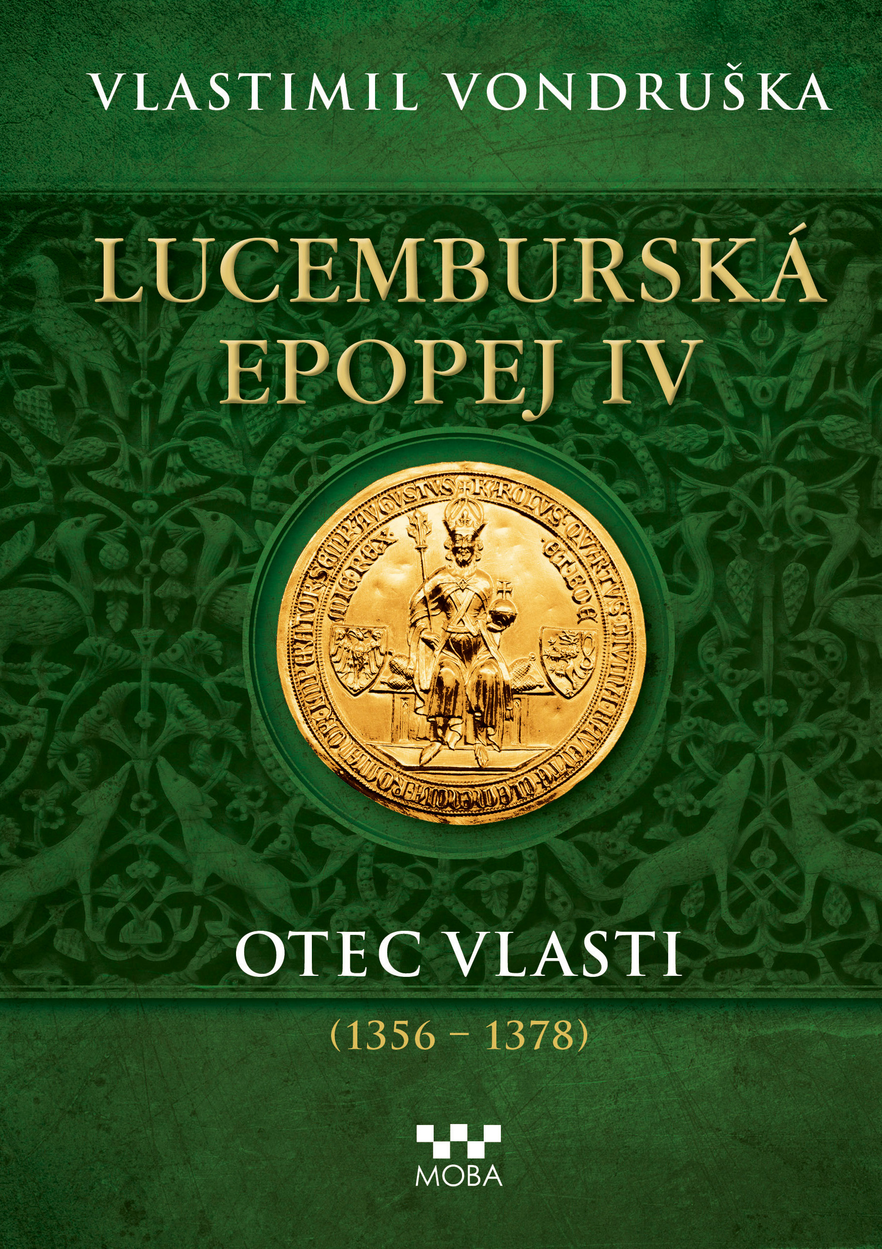 Lucemburská epopej IV - Otec vlasti