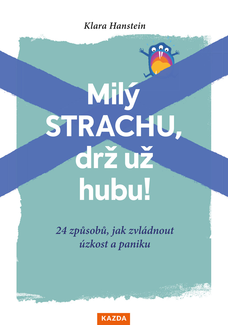 Milý strachu, drž už hubu!