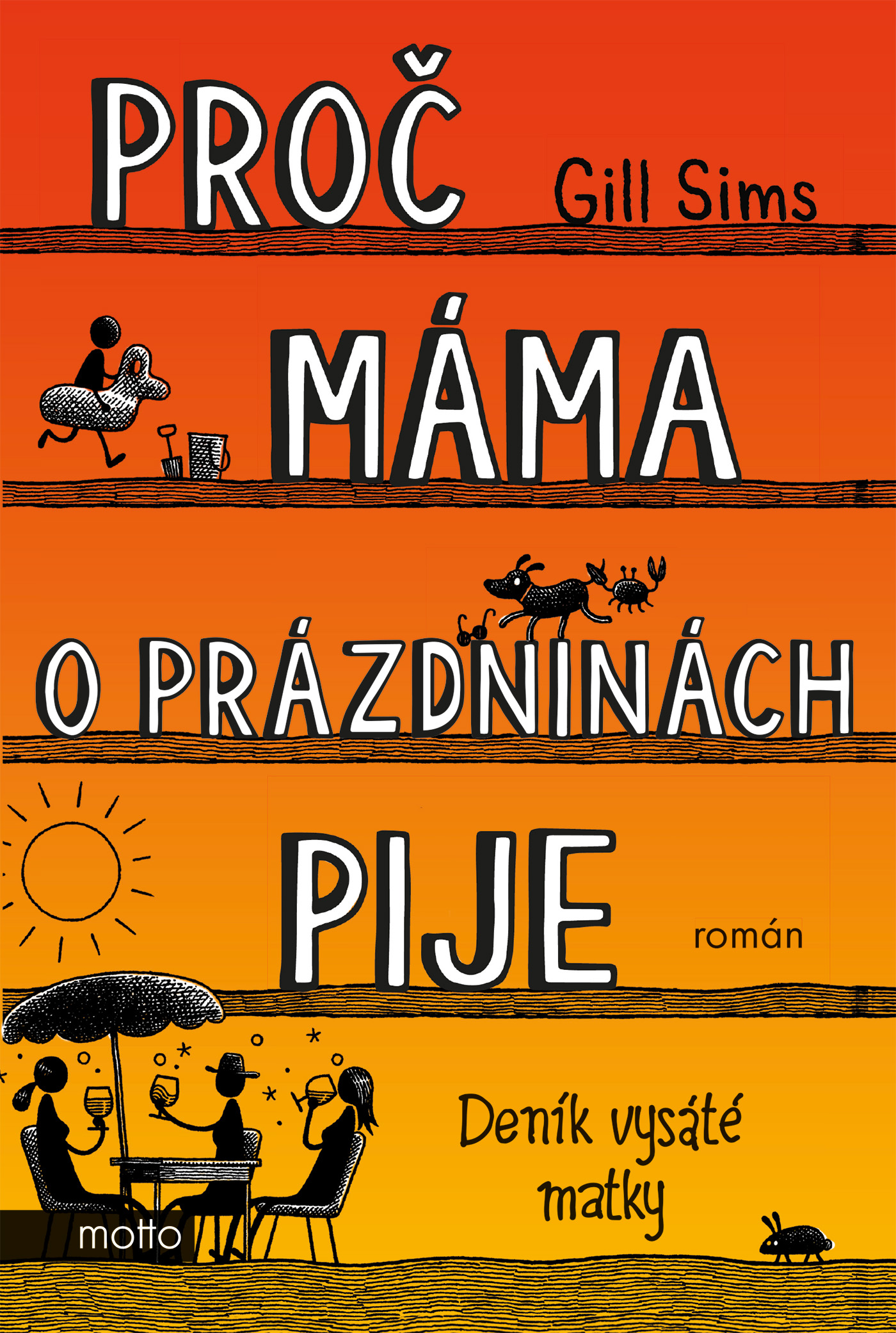 Proč máma o prázdninách pije