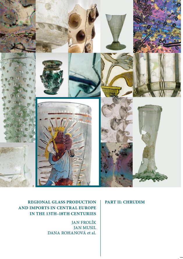 Regional Glass Production and Imports in Central Europe in the 13th - 18th Centuries. Part II. Chrud