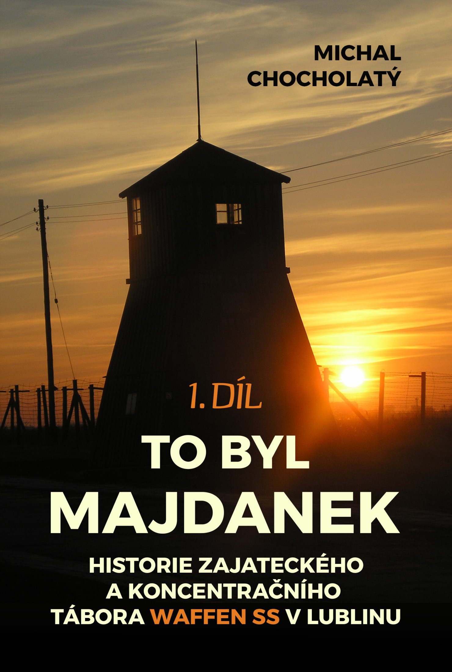 To byl Majdanek