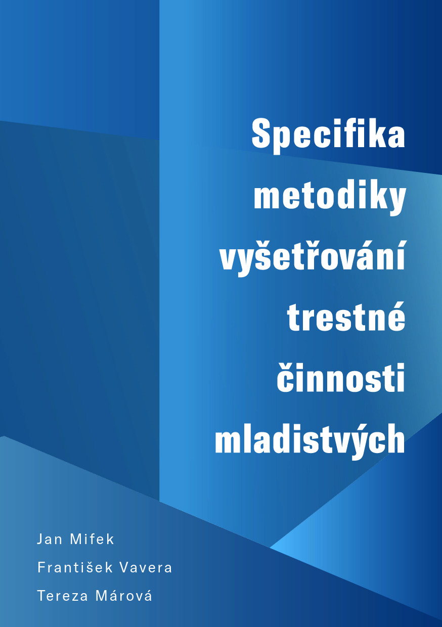 Specifika metodiky vyšetřování trestné činnosti mladistvých