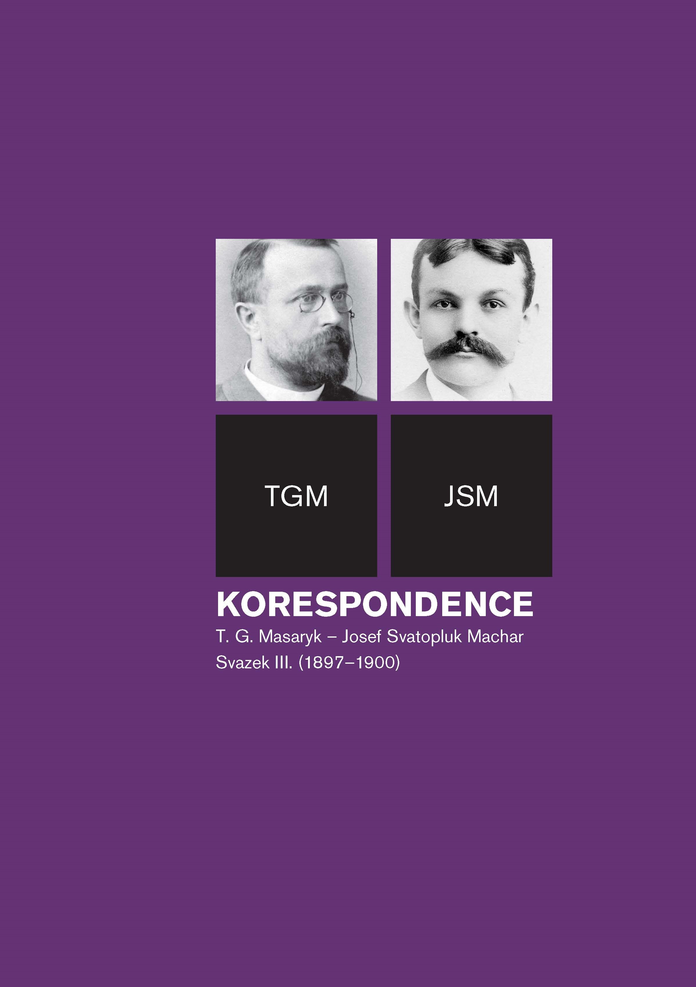 Korespondence T. G. Masaryk – Josef Svatopluk Machar sv. 3.