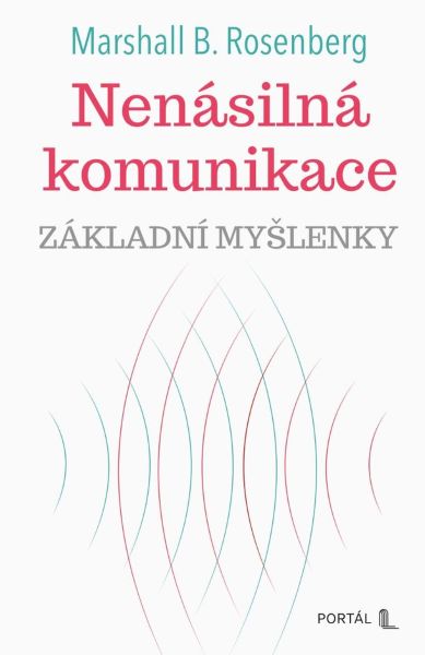 Nenásilná komunikace - základní myšlenky