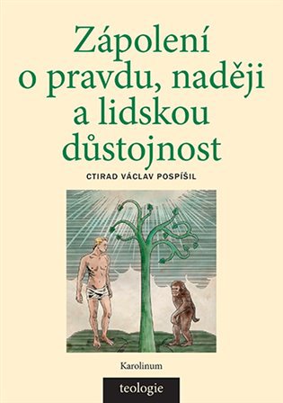 Zápolení o pravdu, naději a lidskou důstojnost