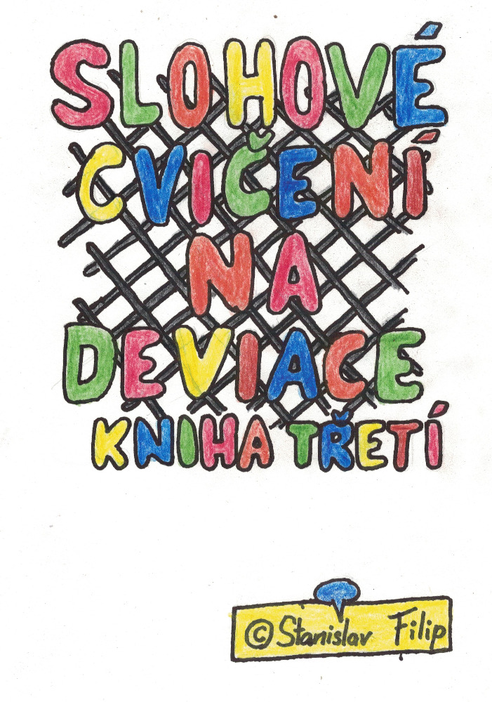 Slohové cvičení na deviace - kniha třetí - drápkem uvíznuv - chycen jest ptáček celý