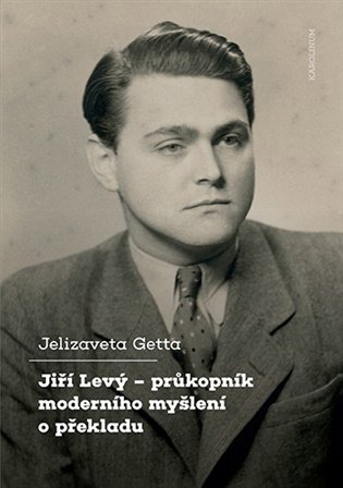 Jiří Levý: zakladatel československé translatologie