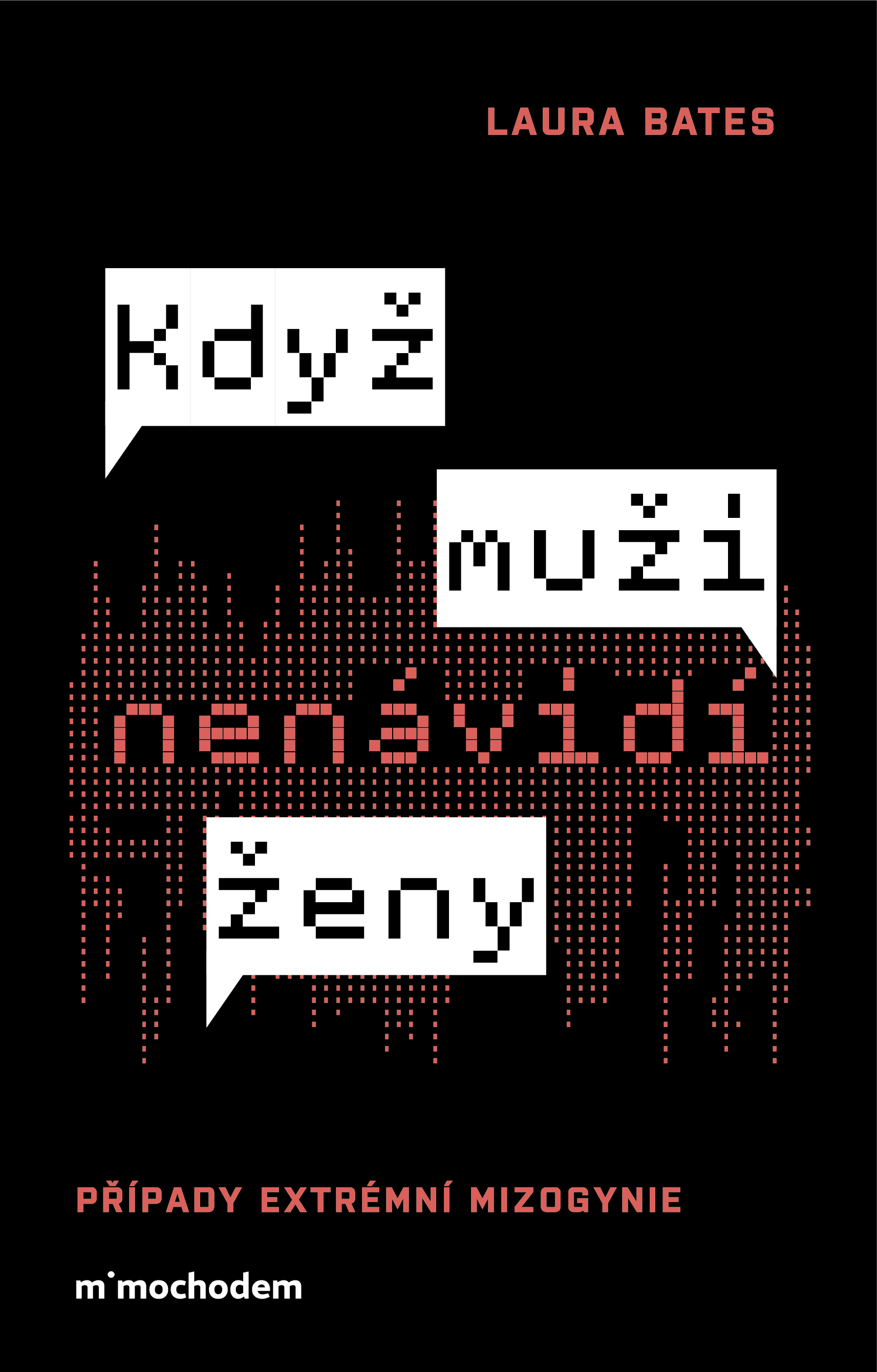 Když muži nenávidí ženy: Případy extrémní mizogynie