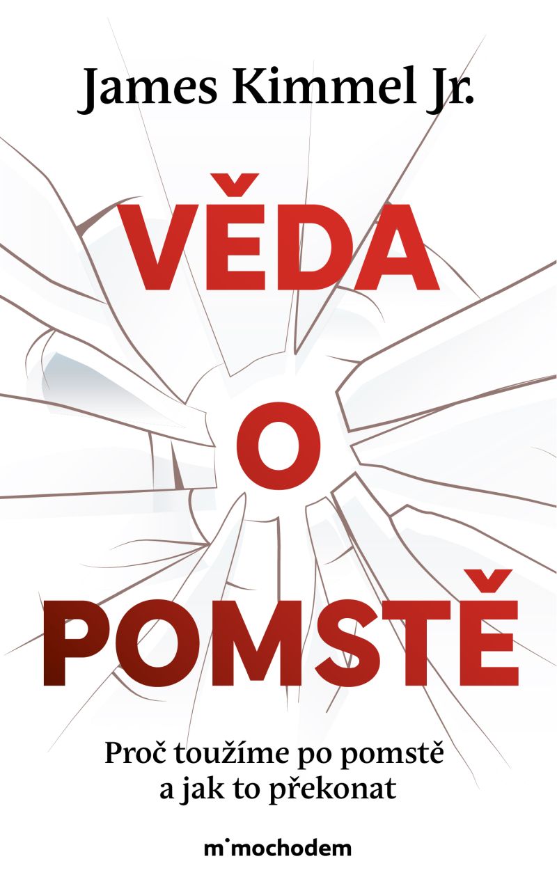 Věda o pomstě - Jak porozumět nejzhoubnější závislosti na světě a překonat ji