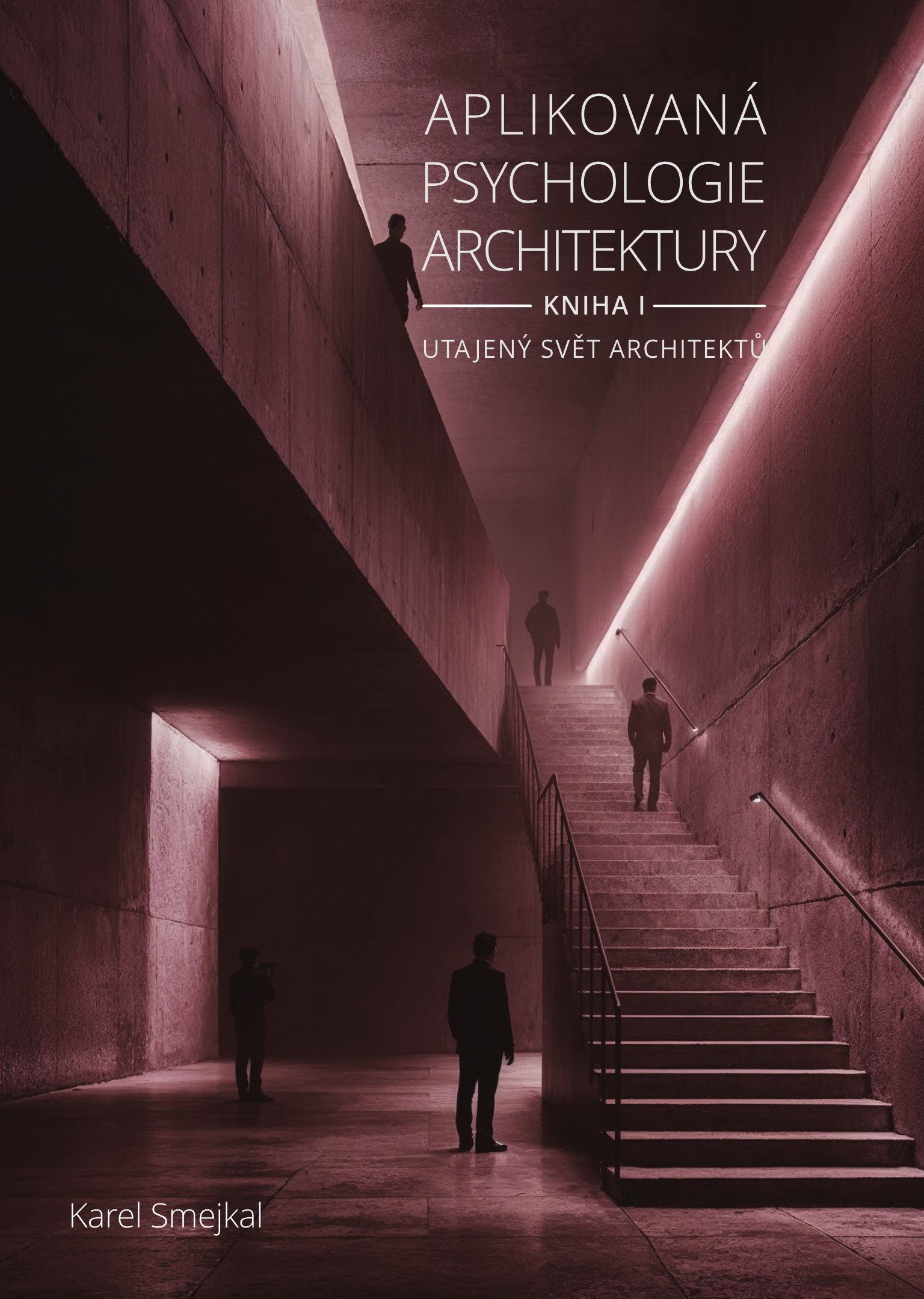 Aplikovaná psychologie architektury - Kniha I.