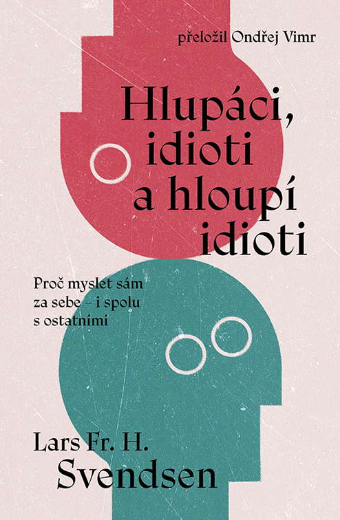 Hlupáci, idioti a hloupí idioti