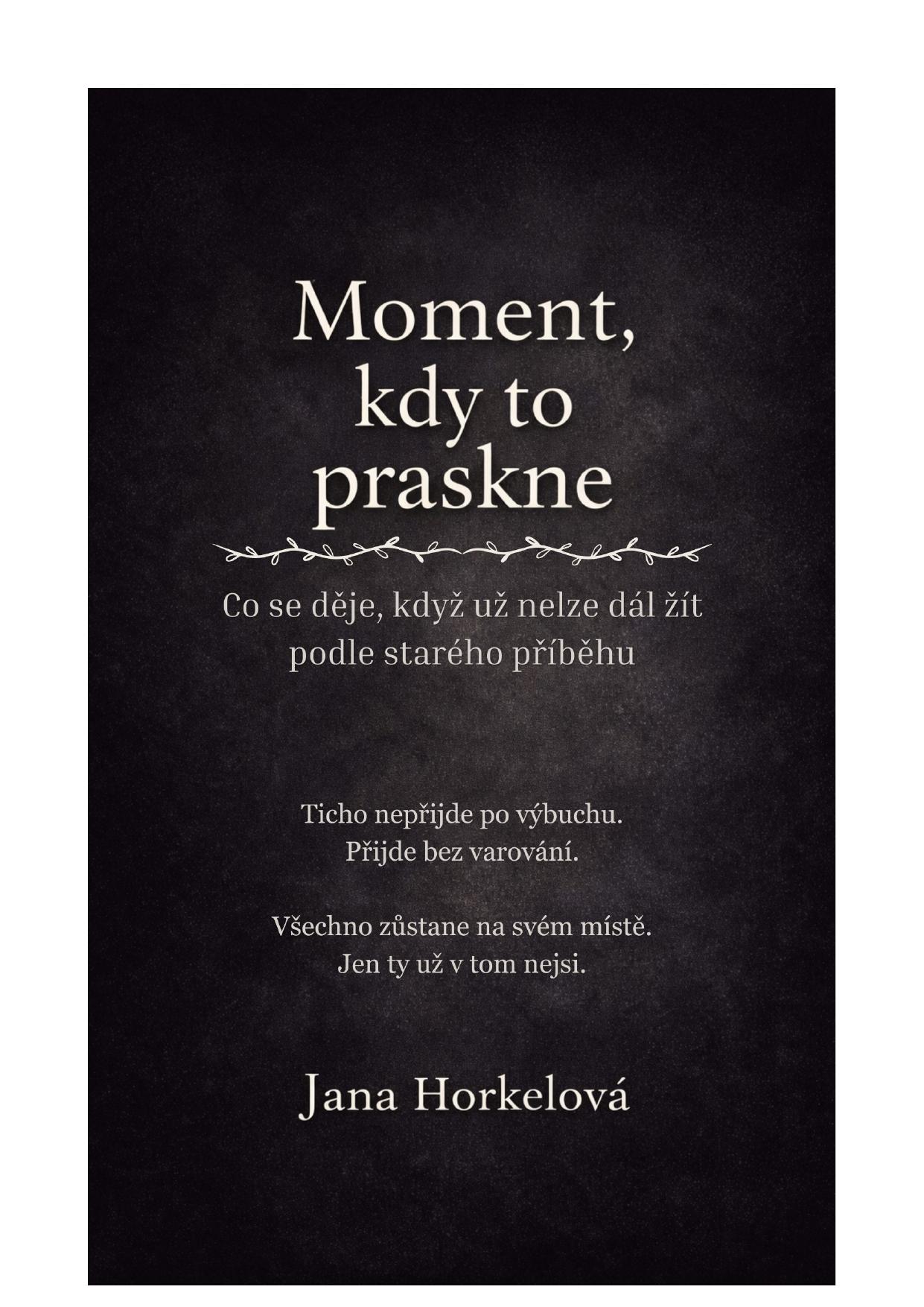 Moment, kdy to praskne
