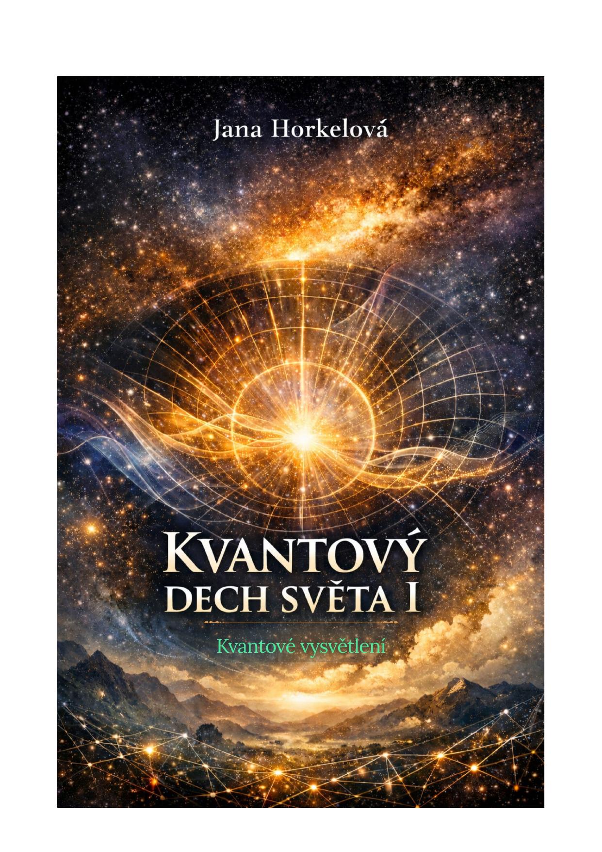 Kvantový dech světa I