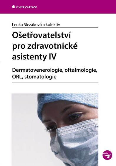 Ošetřovatelství pro zdravotnické asistenty IV