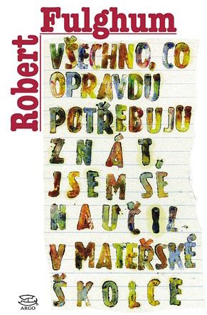 Všechno, co opravdu potřebuju znát, jsem se naučil v mateřské školce