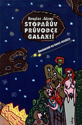 Stopařův průvodce Galaxií 2. - Restaurant na konci vesmíru