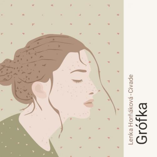 CIvade - Horňáková Martina: Grófka